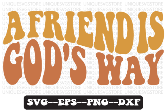 A Friend Is God’s Way Retro SVG Graphics