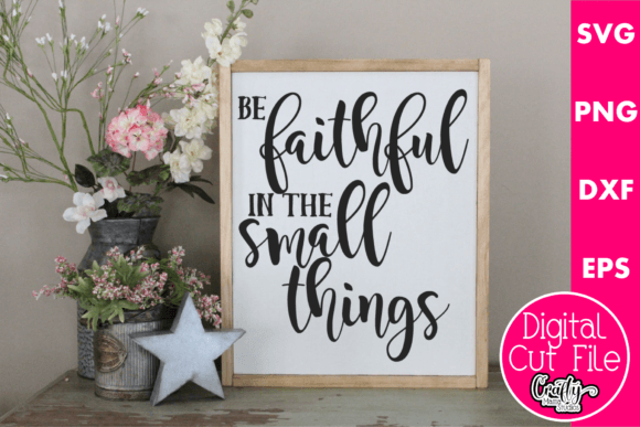 Be Faithful in the Small Things Graphics