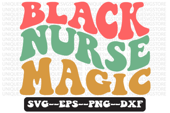 Black Nurse Magic Quote Retro SVG Graphics for Crafts