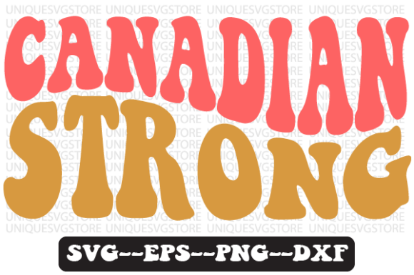 Canadian Strong Quote Retro SVG Graphics for Crafts