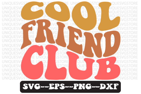 Cool Friend Club SVG Graphics for Crafts