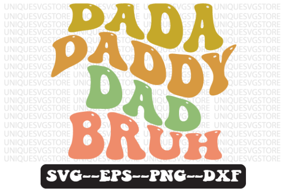 Dada Daddy Dad Bruh Retro SVG Design: Graphics for Crafts