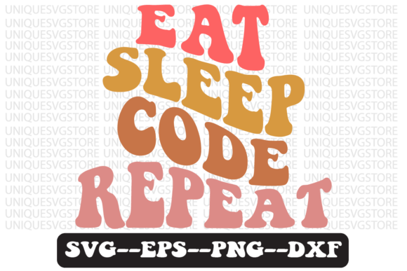 Eat Sleep Code Repeat Retro SVG Graphics for Crafts