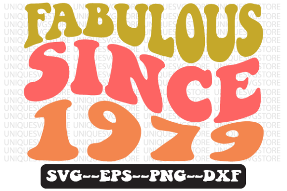 Fabulous Since 1979 Retro SVG Graphics for Crafts