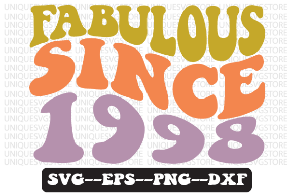 Fabulous Since 1998 Retro SVG Graphics for Crafts