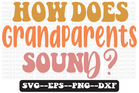 How Does Grandparents Sound Retro SVG: Graphics for Crafts