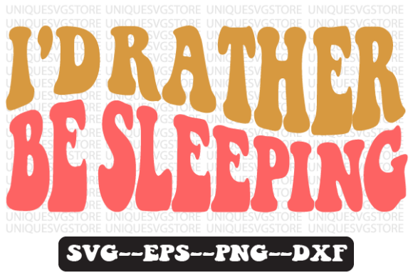 I’d Rather Be Sleeping Retro SVG Graphics for Crafts
