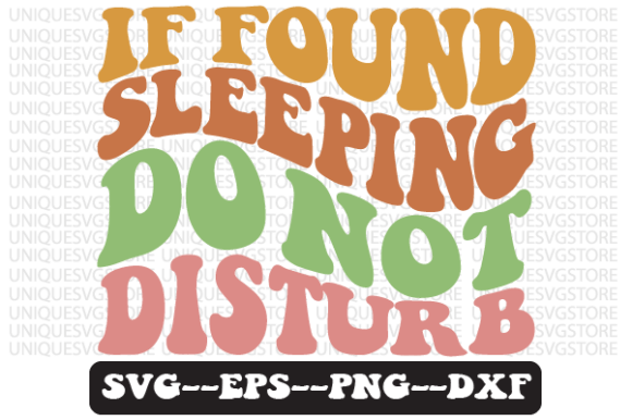 If Found Sleeping Do Not Disturb SVG: Graphics for Crafts & Content