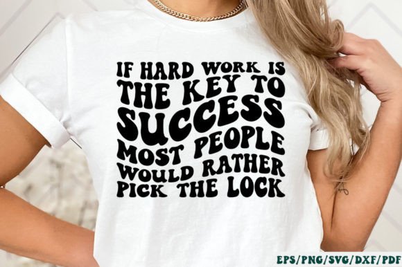 If Hard Work Is the Key to Success, Most Graphics & Crafts
