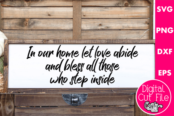 In Our Home Let Love Abide and Bless: Graphics for Crafts & Content