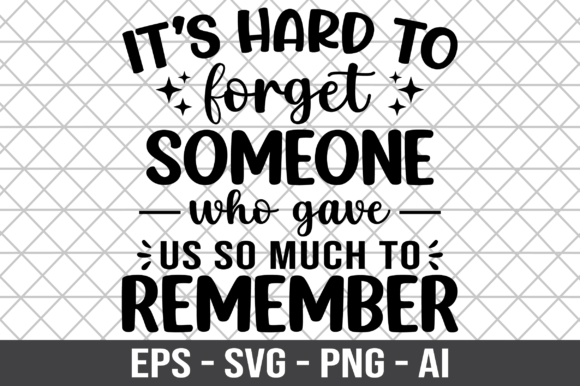 Its Hard to Forget Someone Who Gave Us: Graphics for Crafts & Heartfelt Branding