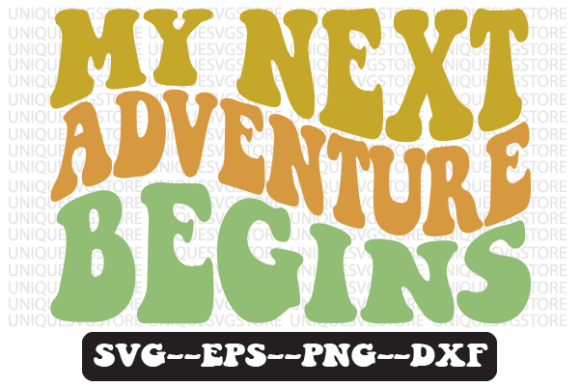 My Next Adventure Begins SVG Graphics for Crafts