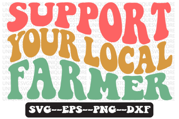 Support Your Local Farmer SVG Design