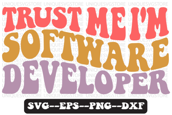 Trust Me I’m Software Developer SVG: Graphics for Crafts & Branding