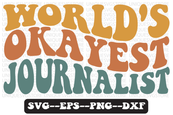 World’s Okayest Journalist SVG Design for Crafts & Graphics